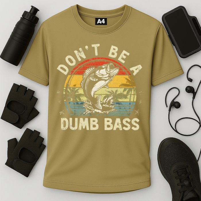 Dont Be A Dumb Bass Fish Dad Funny Fisherman Fishing Performance Shirt