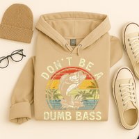 Dont Be A Dumb Bass Fish Dad Funny Fisherman Fishing Hoodie