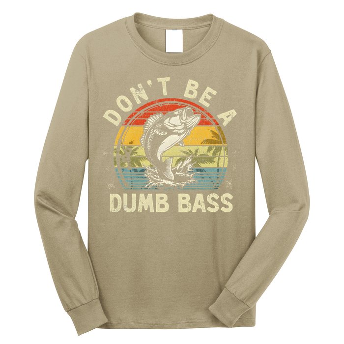 Dont Be A Dumb Bass Fish Dad Funny Fisherman Fishing Long Sleeve Shirt