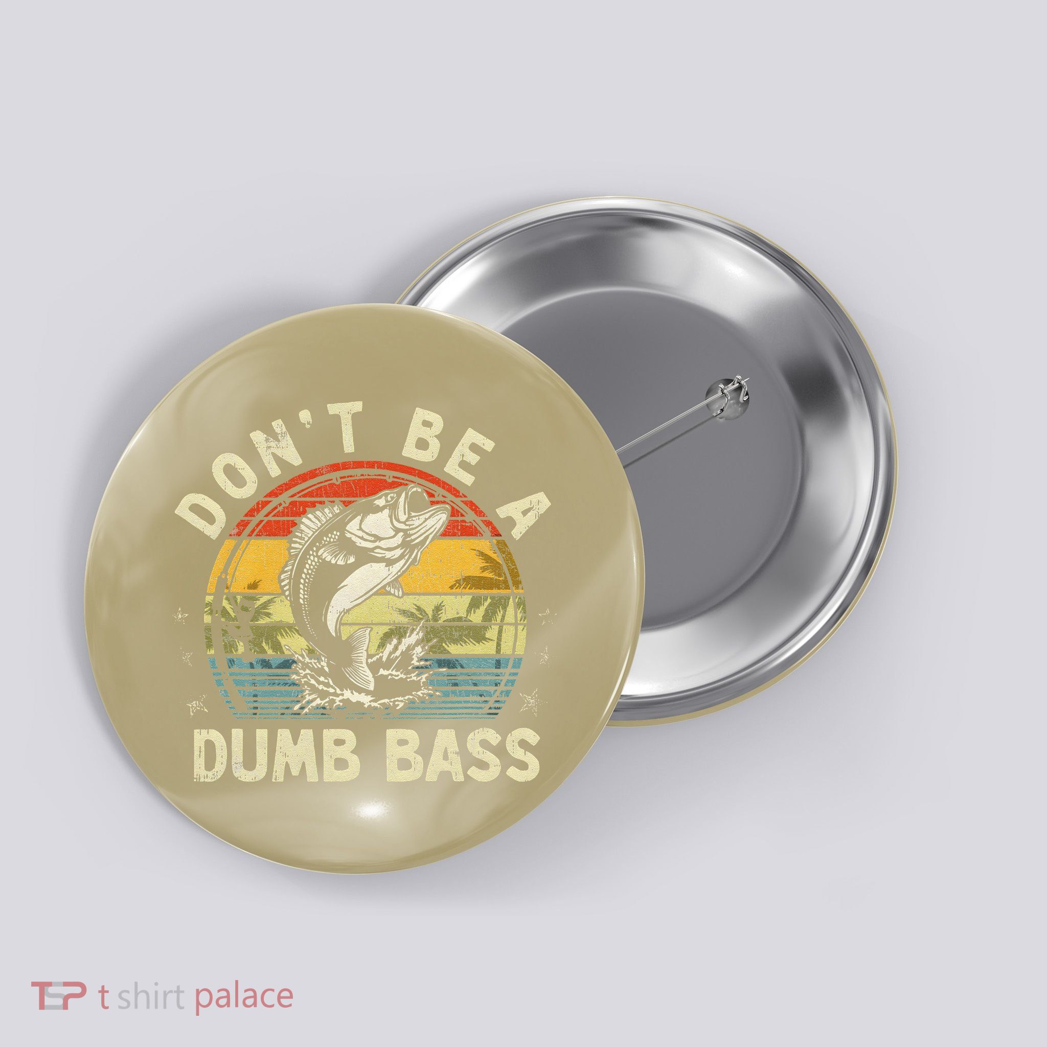 Dont Be A Dumb Bass Fish Dad Funny Fisherman Fishing Button