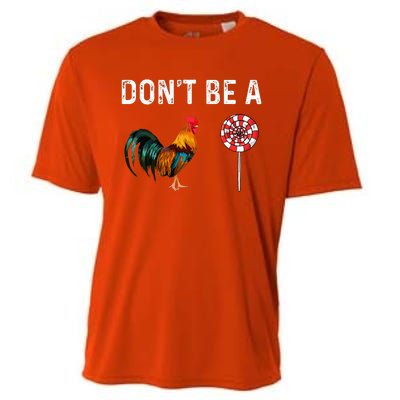 Don't Be A Cock Sucker Sarcastic  Cooling Performance Crew T-Shirt