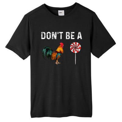 Don't Be A Cock Sucker Sarcastic  Tall Fusion ChromaSoft Performance T-Shirt