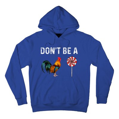 Don't Be A Cock Sucker Sarcastic  Hoodie