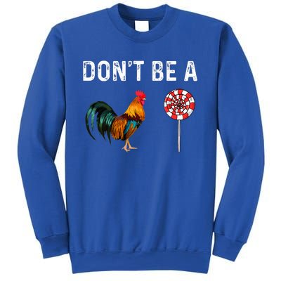 Don't Be A Cock Sucker Sarcastic  Sweatshirt