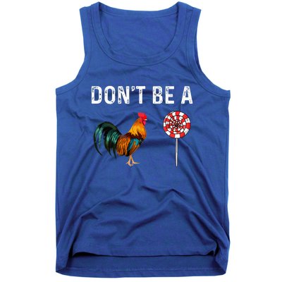 Don't Be A Cock Sucker Sarcastic  Tank Top