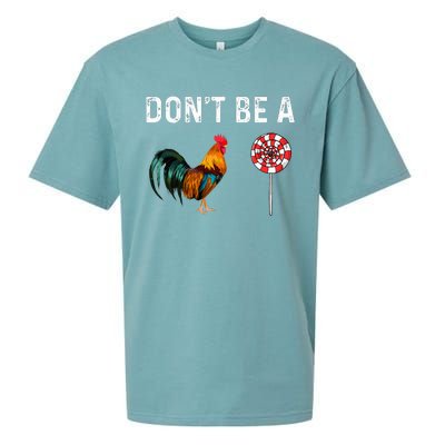 Don't Be A Cock Sucker Sarcastic  Sueded Cloud Jersey T-Shirt