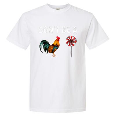 Don't Be A Cock Sucker Sarcastic  Garment-Dyed Heavyweight T-Shirt