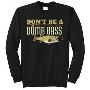 DonT Be A Dumb Bass Fishing Googan Pun Gift Sweatshirt