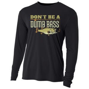 DonT Be A Dumb Bass Fishing Googan Pun Gift Cooling Performance Long Sleeve Crew