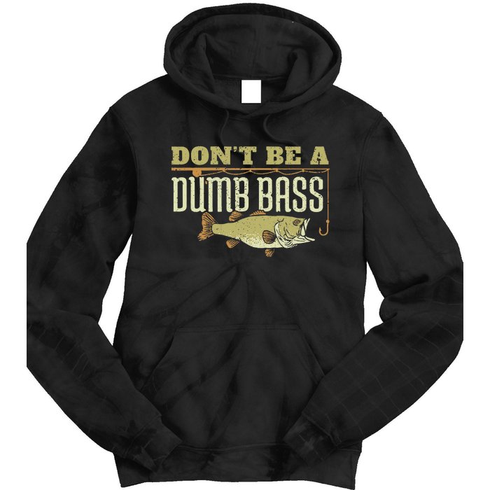 DonT Be A Dumb Bass Fishing Googan Pun Gift Tie Dye Hoodie