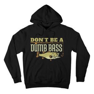 DonT Be A Dumb Bass Fishing Googan Pun Gift Tall Hoodie