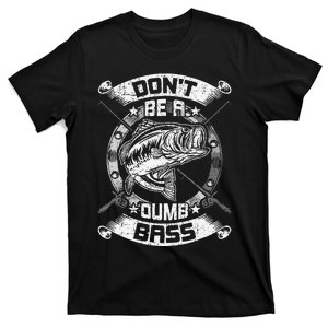 DonT Be A Dumb Bass Fly Bass Fishing Gift T-Shirt