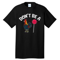 Dont Be A Cock Sucker Funny Gym Workout Fitness Lifter Tall T-Shirt