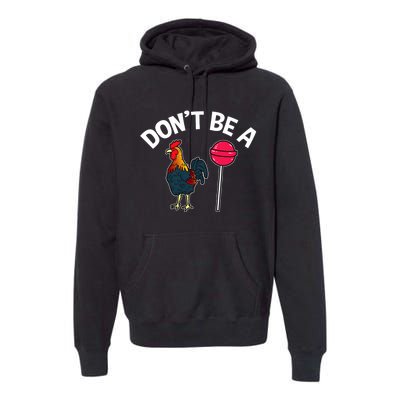 Dont Be A Cock Sucker Funny Gym Workout Fitness Lifter Premium Hoodie