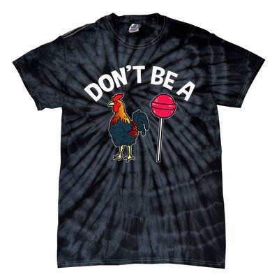 Dont Be A Cock Sucker Funny Gym Workout Fitness Lifter Tie-Dye T-Shirt