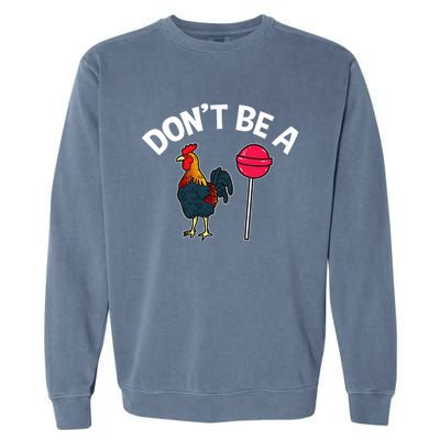 Dont Be A Cock Sucker Funny Gym Workout Fitness Lifter Garment-Dyed Sweatshirt