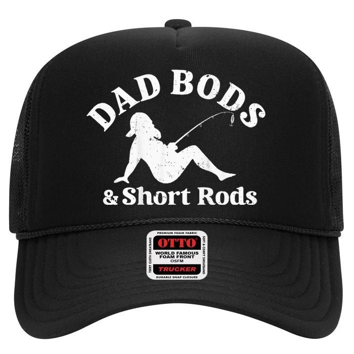 Dad Bods And Short Rods High Crown Mesh Back Trucker Hat