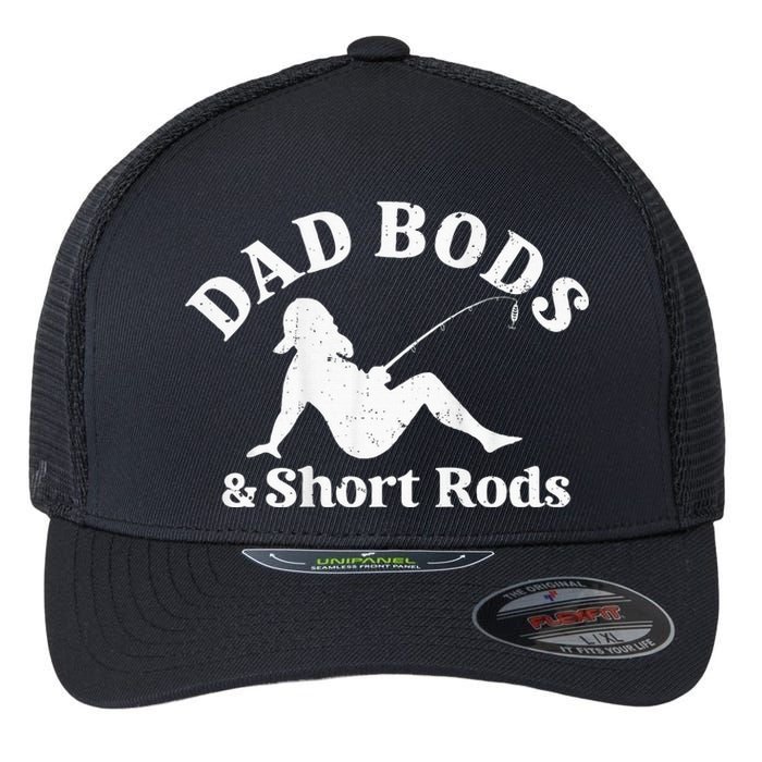 Dad Bods And Short Rods Flexfit Unipanel Trucker Cap