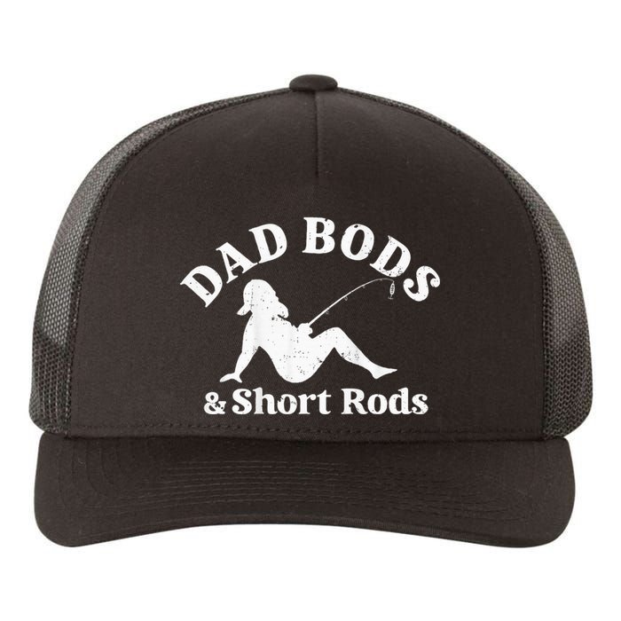 Dad Bods And Short Rods Yupoong Adult 5-Panel Trucker Hat