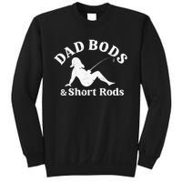 Dad Bods And Short Rods Sweatshirt