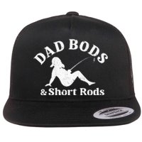 Dad Bods And Short Rods Flat Bill Trucker Hat