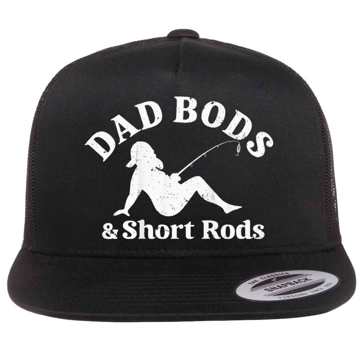 Dad Bods And Short Rods Flat Bill Trucker Hat