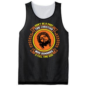 Don't Be A Part Time Christian Who Demands A Full Time God Mesh Reversible Basketball Jersey Tank