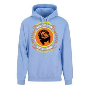 Don't Be A Part Time Christian Who Demands A Full Time God Unisex Surf Hoodie