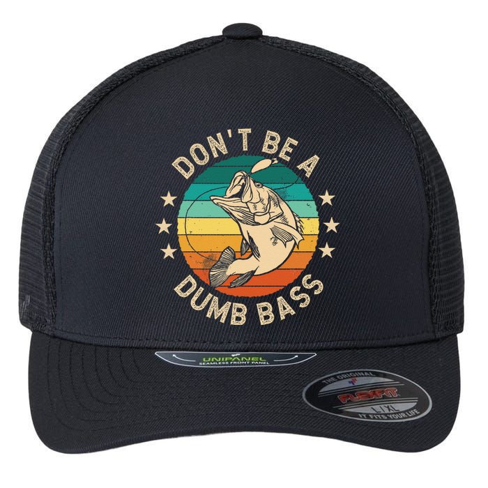 DonT Be A Dumb Bass For A Fisherman Bass Fishing Gift Flexfit Unipanel Trucker Cap