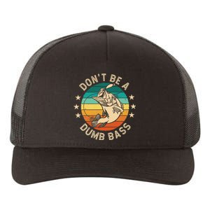 DonT Be A Dumb Bass For A Fisherman Bass Fishing Gift Yupoong Adult 5-Panel Trucker Hat