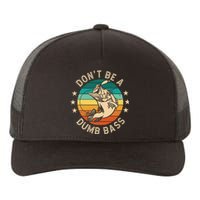 DonT Be A Dumb Bass For A Fisherman Bass Fishing Gift Yupoong Adult 5-Panel Trucker Hat