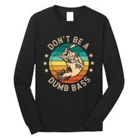 DonT Be A Dumb Bass For A Fisherman Bass Fishing Gift Long Sleeve Shirt