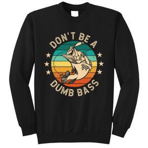 DonT Be A Dumb Bass For A Fisherman Bass Fishing Gift Sweatshirt