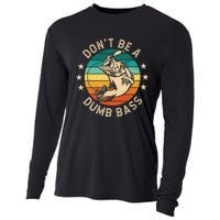 DonT Be A Dumb Bass For A Fisherman Bass Fishing Gift Cooling Performance Long Sleeve Crew