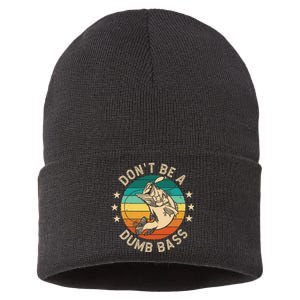 DonT Be A Dumb Bass For A Fisherman Bass Fishing Gift Sustainable Knit Beanie