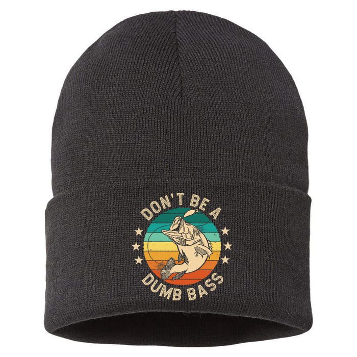 DonT Be A Dumb Bass For A Fisherman Bass Fishing Gift Sustainable Knit Beanie