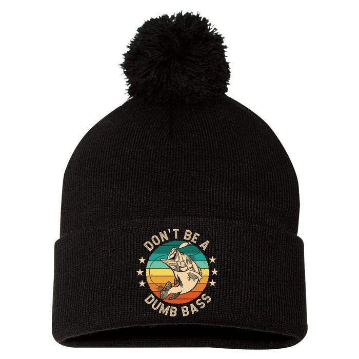 DonT Be A Dumb Bass For A Fisherman Bass Fishing Gift Pom Pom 12in Knit Beanie