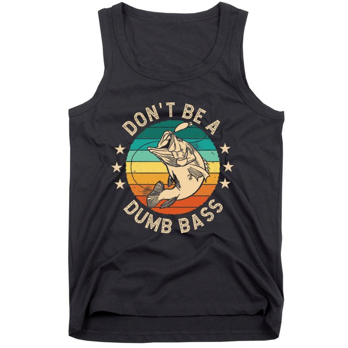 DonT Be A Dumb Bass For A Fisherman Bass Fishing Gift Tank Top