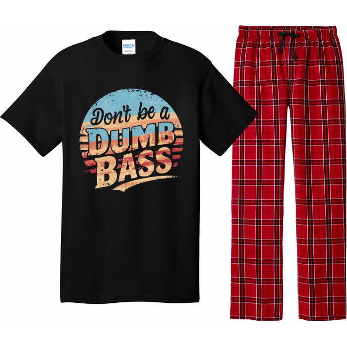 Dont Be A Dumb Bass Funny Fishing Graphic For Dad Gift Pajama Set