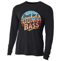 Dont Be A Dumb Bass Funny Fishing Graphic For Dad Gift Cooling Performance Long Sleeve Crew