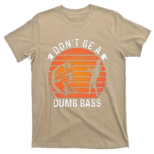 DonT Be A Dumb Bass Funny Fishing Dont Be A Dumb Bass T-Shirt