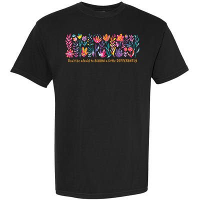 Dont Be Afraid to Bloom a Little Differently Flowers Autism Garment-Dyed Heavyweight T-Shirt