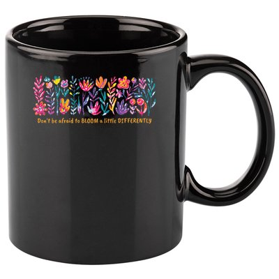 Dont Be Afraid to Bloom a Little Differently Flowers Autism 11oz C Handle Ceramic Mug