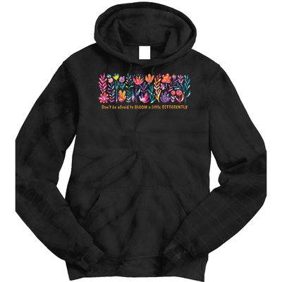Dont Be Afraid to Bloom a Little Differently Flowers Autism Tie Dye Hoodie