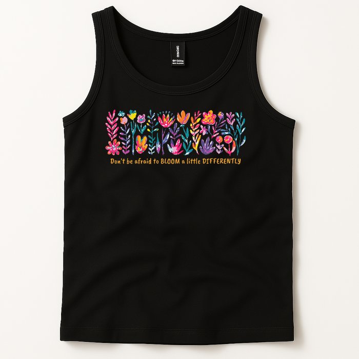 Dont Be Afraid to Bloom a Little Differently Flowers Autism Tank Top