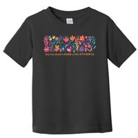 Dont Be Afraid to Bloom a Little Differently Flowers Autism Toddler T-Shirt