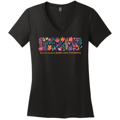 Dont Be Afraid to Bloom a Little Differently Flowers Autism Women's V-Neck T-Shirt