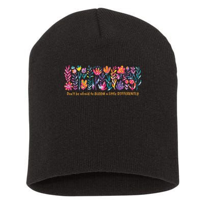 Dont Be Afraid to Bloom a Little Differently Flowers Autism Short Acrylic Beanie