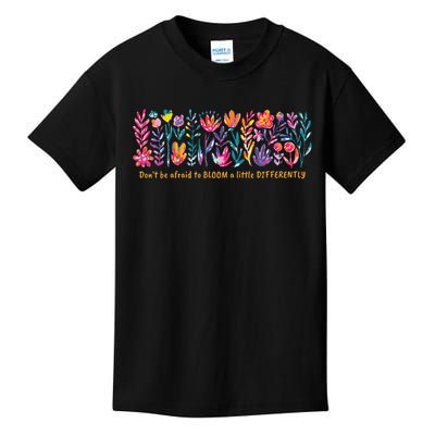 Dont Be Afraid to Bloom a Little Differently Flowers Autism Kids T-Shirt