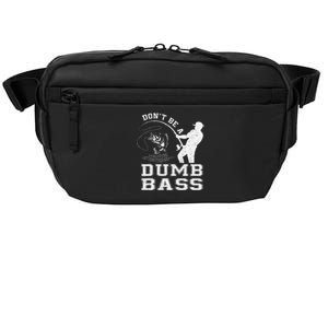 DonT Be A Dumb Bass Funny Fishing Joke Fisherman Dad Gift Crossbody Pack